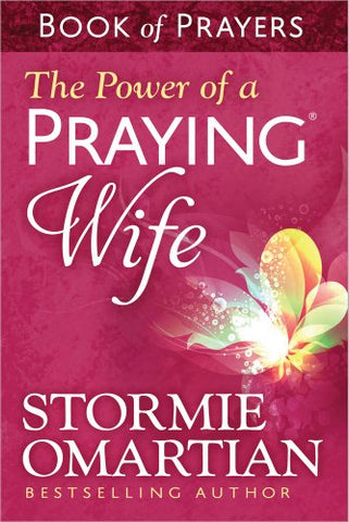 Power of a Praying Wife Book of Prayers, The