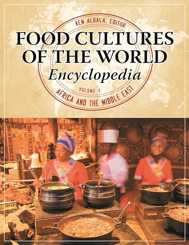 Food Cultures of the World Encyclopedia : [4 volumes]