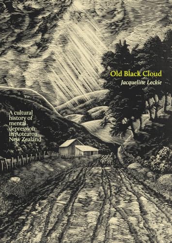 Old Black Cloud : A cultural history of mental depression in Aotearoa New Zealand