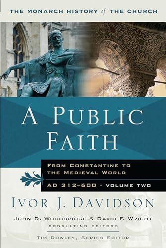 A Public Faith: From Constantine to the medieval world AD 312-600