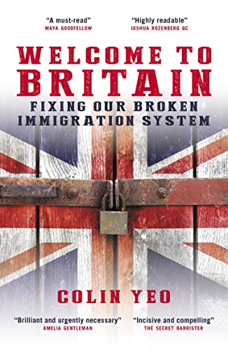 Welcome to Britain : Fixing Our Broken Immigration System
