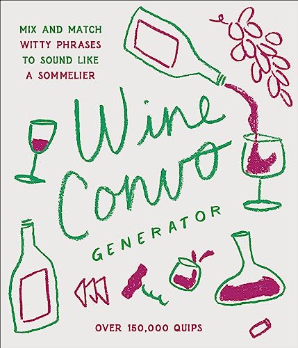 Wine Convo Generator : Mix and Match Witty Phrases to Sound like a Sommelier