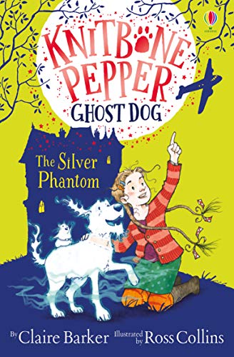 Knitbone Pepper and the Silver Phantom (Knitbone Pepper Ghost Dog)