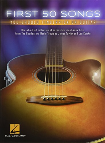 First 50 Songs You Should Fingerpick on Guitar: You Should Fingerpick on Guitar