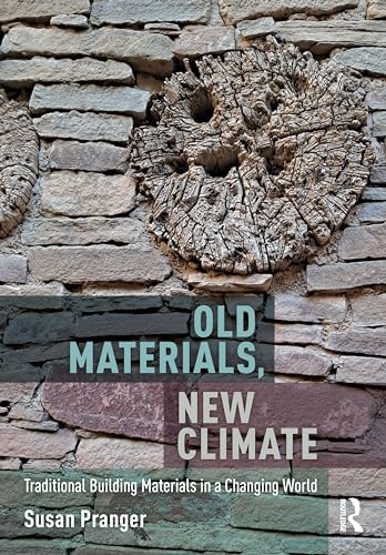 Old Materials, New Climate : Traditional Building Materials in a Changing World