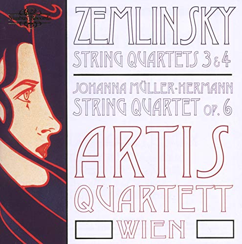 Artis Quartett-wien - Alexander von Zemlinsky: String Quartets Nos. 3 & 4 [CD]
