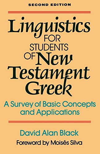 Linguistics for Students of New Testament Greek: A Survey of Basic Concepts and Applications