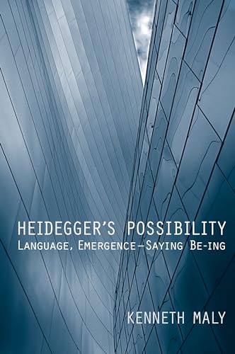Heidegger's Possibility : Language, Emergence - Saying Be-ing