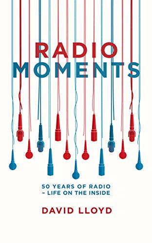 Radio Moments: 50 Years of Radio - Life on the Inside