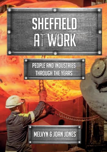 Book cover: “Sheffield at Work” depicting a steelworker and fiery furnace.