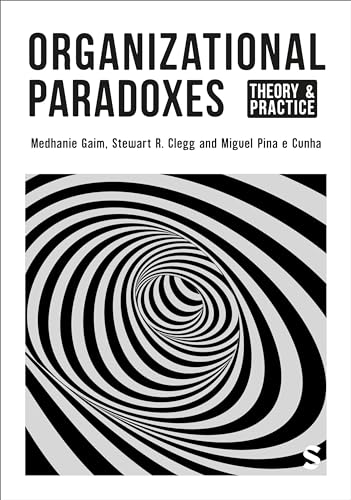 Organizational Paradoxes : Theory and Practice