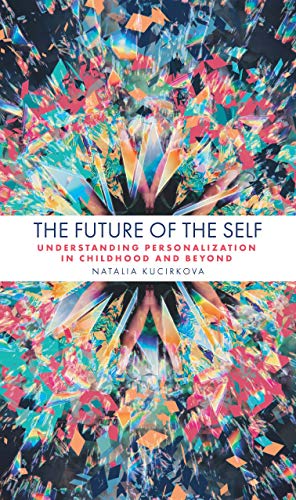 The Future of the Self : Understanding Personalization in Childhood and Beyond