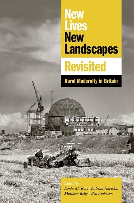 New Lives, New Landscapes Revisited : Rural Modernity in Britain : 256