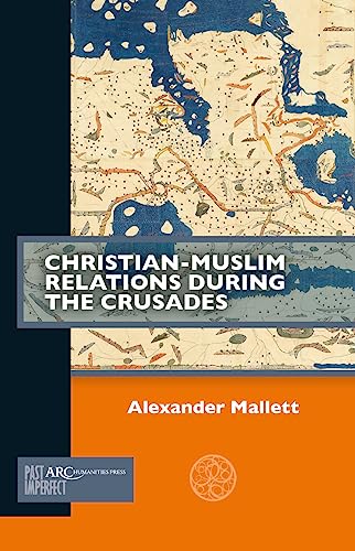 Christian-Muslim Relations during the Crusades