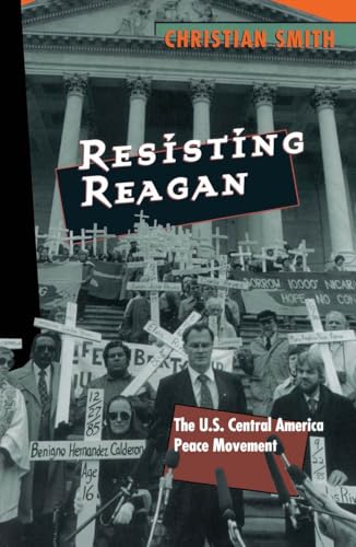 Resisting Reagan: U.S.Central America Peace Movement