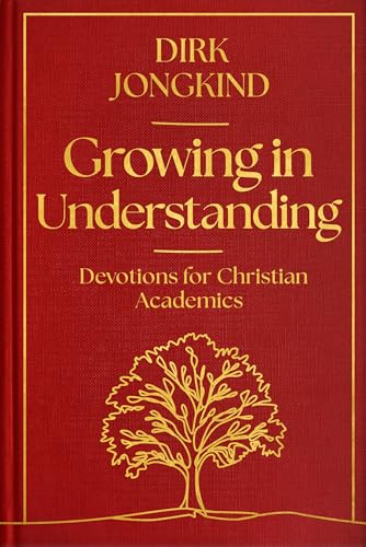 Growing in Understanding : Devotions for Christian Academics