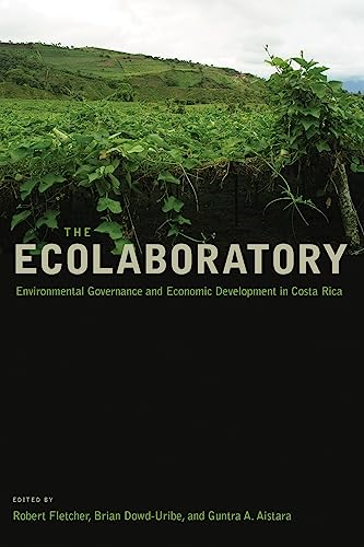 The Ecolaboratory : Environmental Governance and Economic Development in Costa Rica