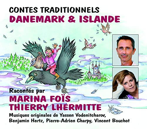 Six Contes Traditionnels Du Danemark & D’islande - Racontes Par Marina Foïs Et Thierry Lhermitte [CD]