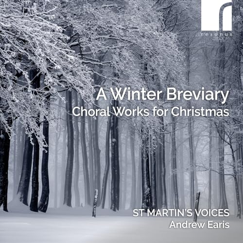 St Martins Voices; Andrew Ear - A Winter Breviary: Choral Works for Christmas [CD]