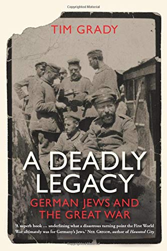 A Deadly Legacy: German Jews and the Great War