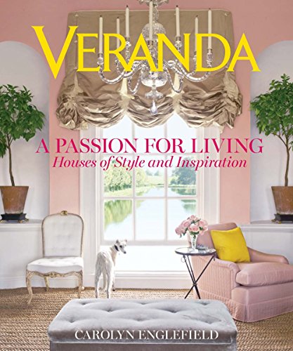 Veranda A Passion for Living : Houses of Style and Inspiration