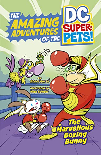 The Marvellous Boxing Bunny (The Amazing Adventures of the DC Super-Pets)