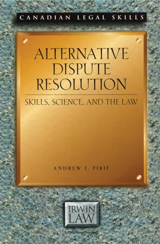 Alternative Dispute Resolution : Skills, Science, and the Law