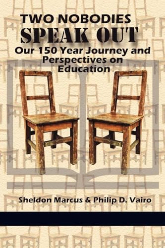 Two Nobodies Speak Out : Our 150 Year Journey and Perspectives on Education