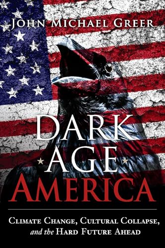 Dark Age America: Climate Change