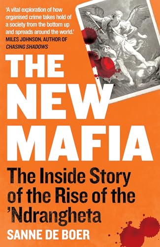 The New Mafia : The Inside Story of the Rise of the ‘Ndrangheta