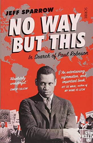 No Way But This: in search of Paul Robeson