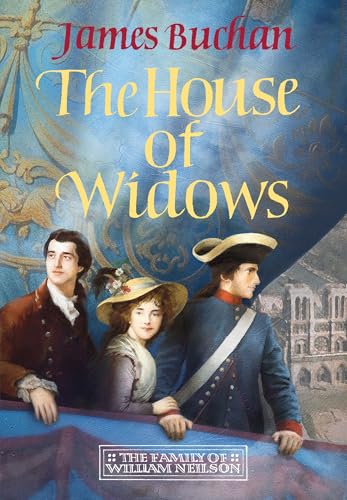 The House of Widows : A swashbuckling, epic tale of adventure: Volume 4 in The Family of William Neilson
