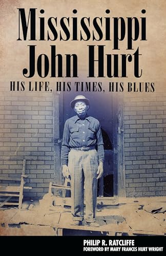 Mississippi John Hurt : His Life, His Times, His Blues