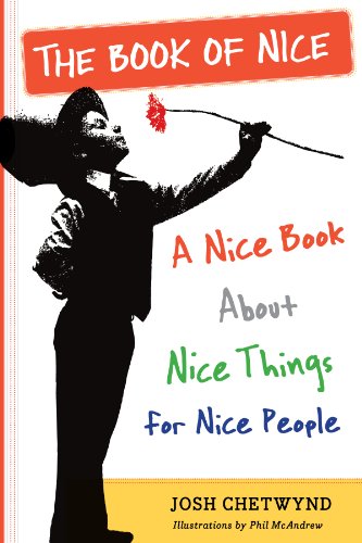 The Book of Nice : A Nice Book About Nice Things for Nice People