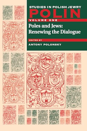 Polin: Studies in Polish Jewry Volume 1 : Poles and Jews: Renewing the Dialogue : 1