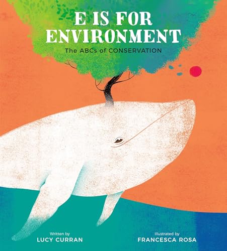E Is for Environment : The ABCs of Conservation