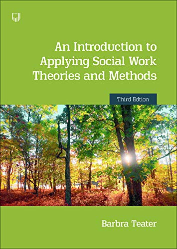 An Introduction to Applying Social Work Theories and Methods 3e (UK Higher Education OUP Humanities & Social Sciences Health & Social Welfare)