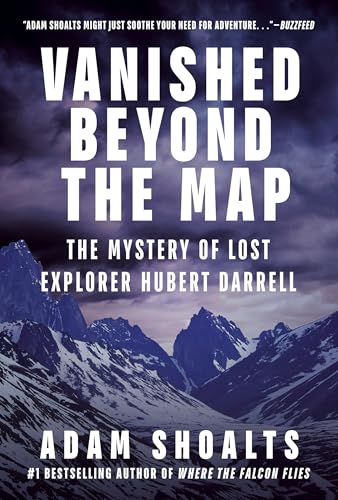 Vanished Beyond the Map : The Mystery of Lost Explorer Hubert Darrell