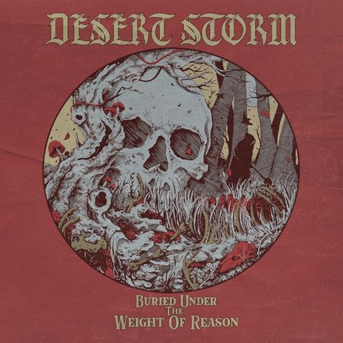 Desert Storm - Buried Under The Weight Of Rea [VINYL]