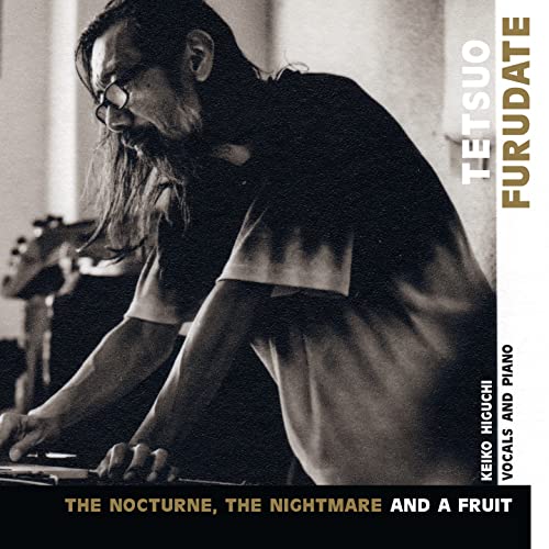 Tetsuo furudate - The Nocturne, The Nightmare and a Fruit [CD]