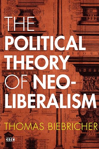 The Political Theory of Neoliberalism
