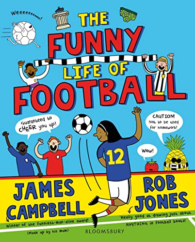 The Funny Life of Football - WINNER of The Sunday Times Children’s Sports Book of the Year 2023
