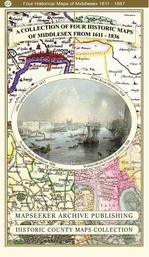 A Collection of Four Historic Maps of Middlesex from 1611-1836 (Historic Counties Maps Collection)