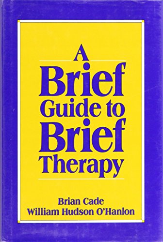 A Brief Guide to Brief Therapy