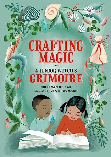 Crafting Magic : A Junior Witch's Grimoire