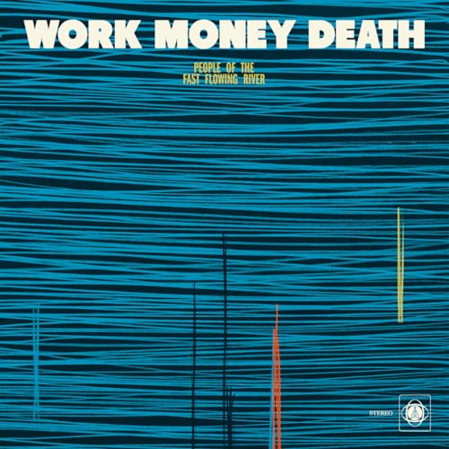 Work Money Death - People Of The Fast Flowing River (repress) [VINYL]