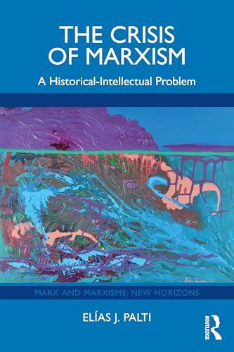 The Crisis of Marxism : A Historical-Intellectual Problem