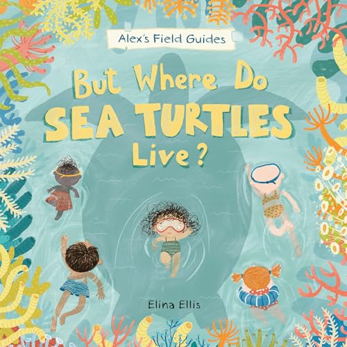 But Where Do Sea Turtles Live?