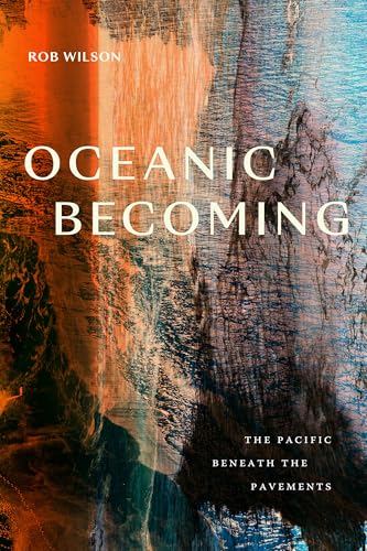 Oceanic Becoming : The Pacific Beneath the Pavements