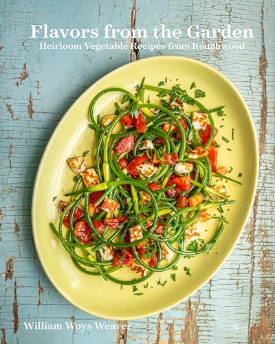 Flavors from the Garden : Heirloom Vegetable Recipes from Roughwood